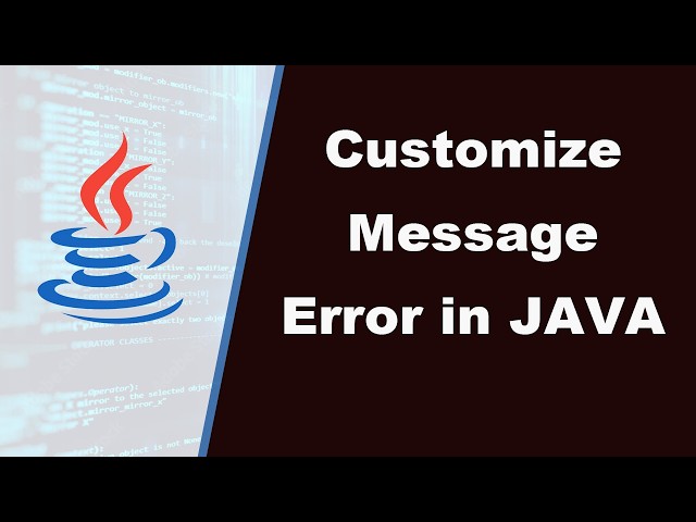 Customize Error Messages in Java | Custom Exceptions & User-Friendly Error Handling