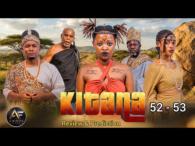 KITANA [ EP 52 - 53 ] Traditional Movie ❣️❣️❣️ FINAL REVIEW & PREDICTION | BASED ON Ep 51