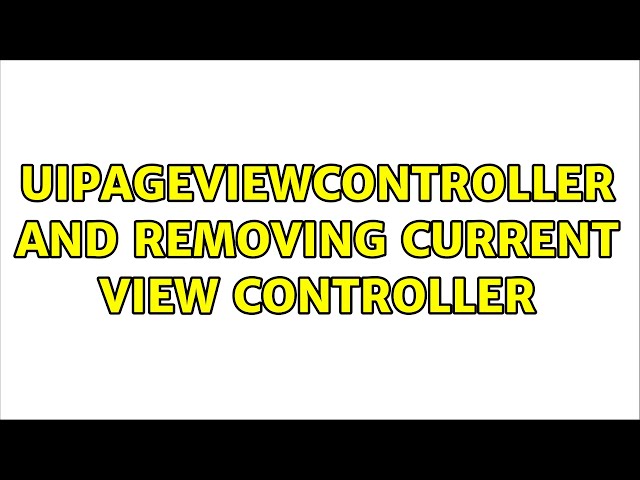 UIPageViewController and removing current view controller (3 Solutions!!)