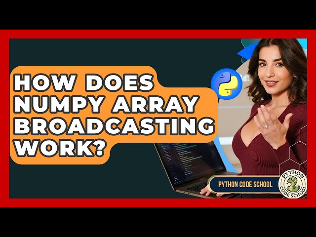 How Does NumPy Array Broadcasting Work? - Python Code School