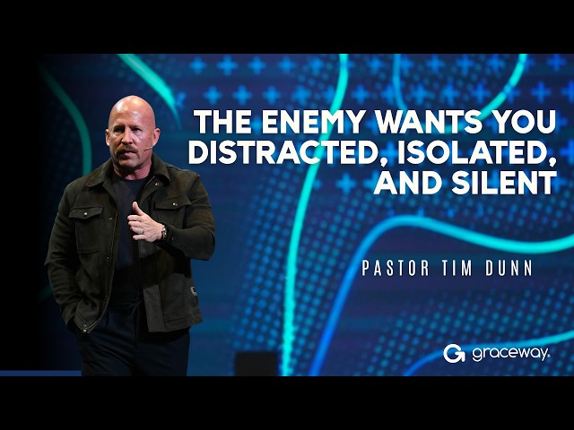 The Enemy Wants You Distracted, Isolated, and Silent | Pastor Tim Dunn