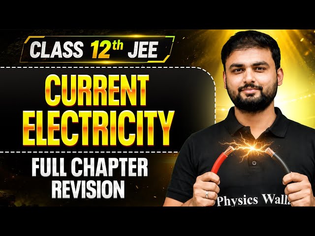 CURRENT ELECTRICITY Complete Revision | Class 12th Physics | Lakshya Summary Series