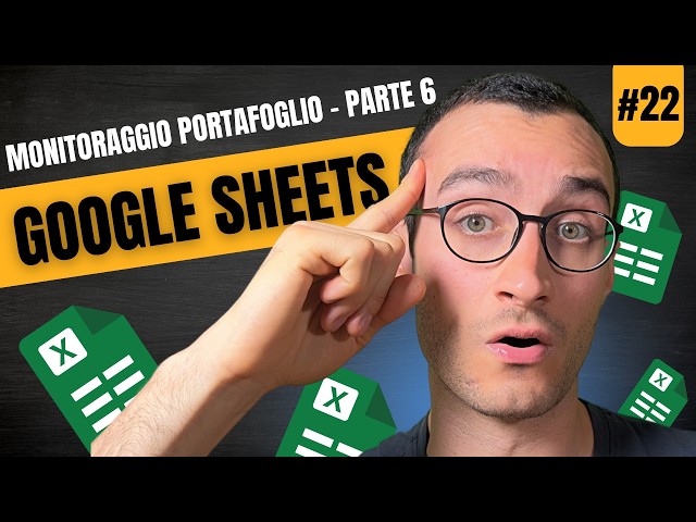 Monitoraggio portafoglio (Parte 6) | Google Sheets per la tua finanza personale (Ep. 22)