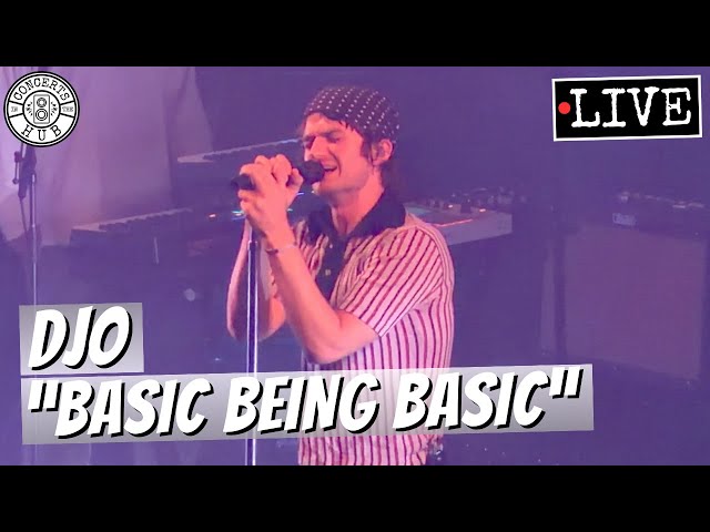 Djo "Basic Being Basic" LIVE