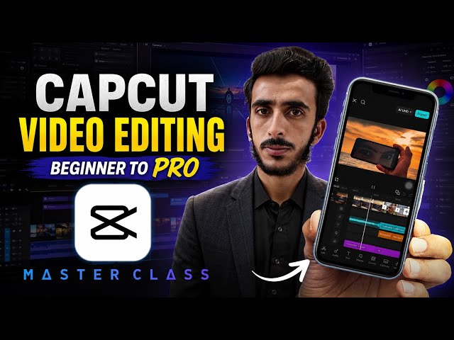CapCut Video Editing Masterclass Urdu/Hindi (Beginner to Pro)