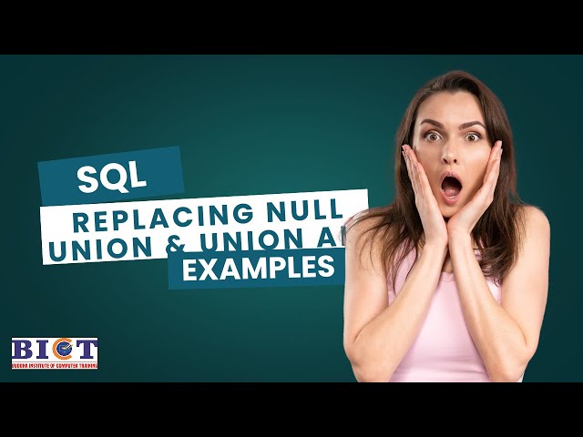 Replace NULLs & Understand UNION vs UNION ALL!
