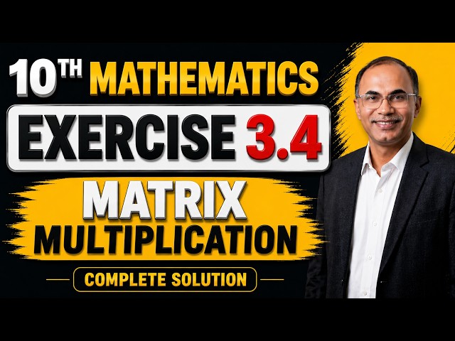 Class 10 Math Exercise 3.4 Complete Solution | New Book 2026 | Matrix Multiplication