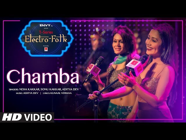 ELECTRO FOLK: Chamba | Neha Kakkar, Sonu Kakkar, Aditya Dev | Bhushan Kumar | T-Series