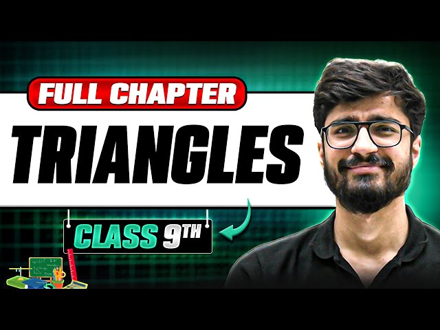 Triangles ONE SHOT | Full Chapter | Class 9 Maths | Chapter 7