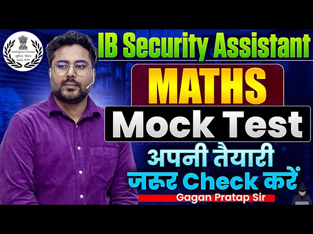 IB Security Assistant 2025 | IB SA/Exe Maths Mock Test ✌️ Crack IB Exam with Gagan Sir #ib
