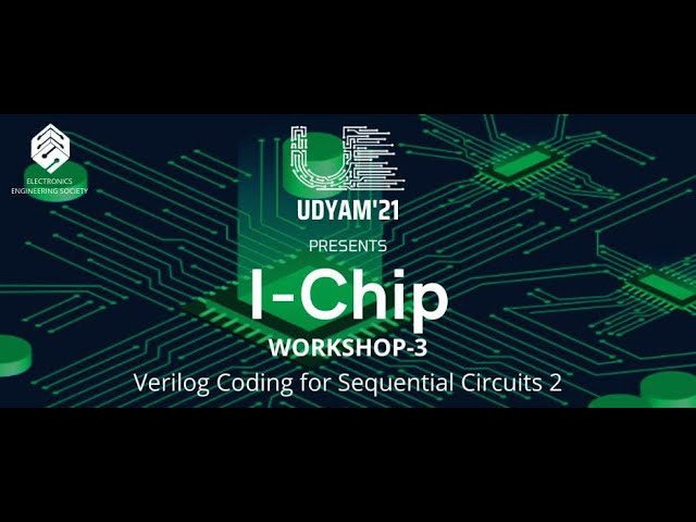 Verilog Coding for Sequential Circuits 2 || I-Chip Workshop 3 || Udyam'21