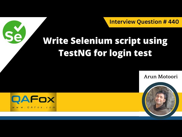 Write Selenium script using TestNG for login test (Selenium Interview Question #440)