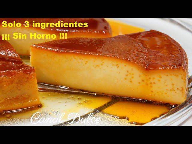 ONLY 3 INGREDIENTS WITHOUT EASY AND QUICK FLAN OVEN