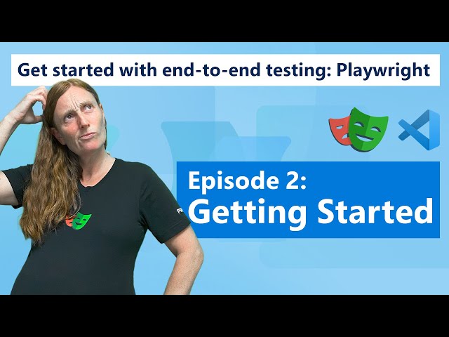 Get started with end-to-end testing: Playwright | Episode 2 - Getting Started
