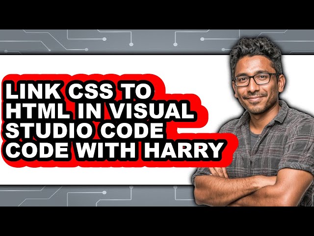 How to Link Css to Html in Visual Studio Code Code with Harry - Full Guide