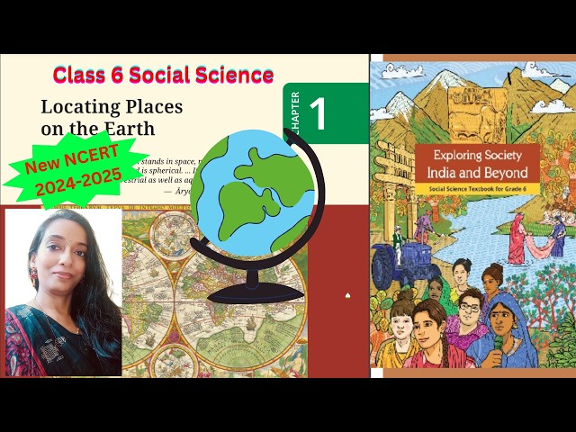 Class 6 social science chapter 1 Locating Places on the Earth  Part 1 New NCERT Class 6 CBSE
