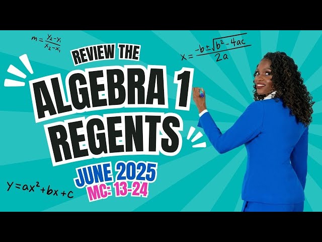 Algebra 1 Regents Review | Questions 13–24 (June 2025 Exam)