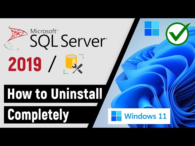 ✅ How to Uninstall Microsoft SQL Server 2019 Completely From Windows 11