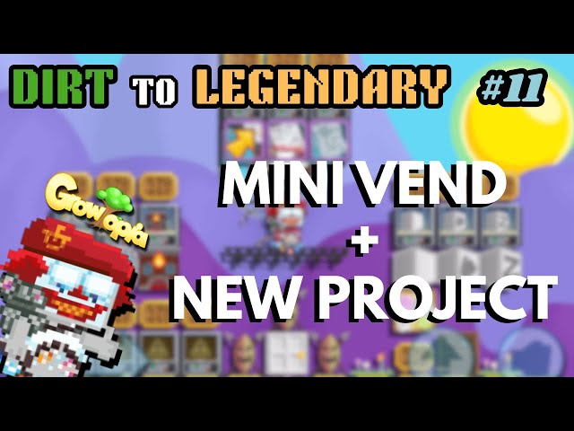 MAKING MINI VEND AND START NEW PROJECT!! | DIRT TO LEGENDARY #11 | Growtopia