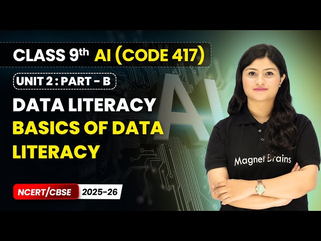 Basics of Data Literacy - Data Literacy | Class 9 AI | Unit 2 (CODE 417) Part B | CBSE 2025-26