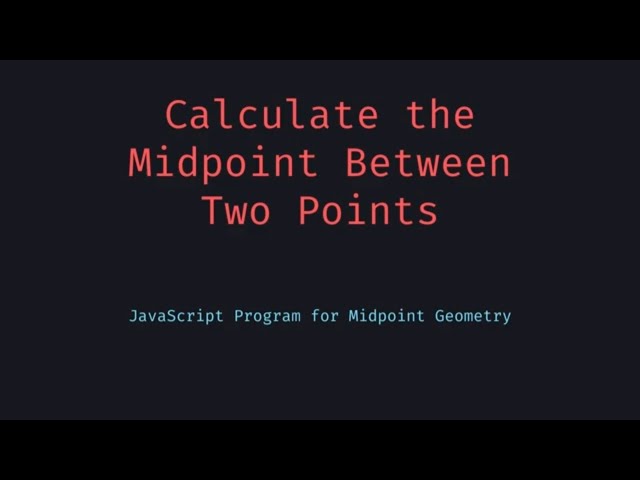 Find the Exact Middle! JavaScript Trick to Calculate Midpoints Between Two Points