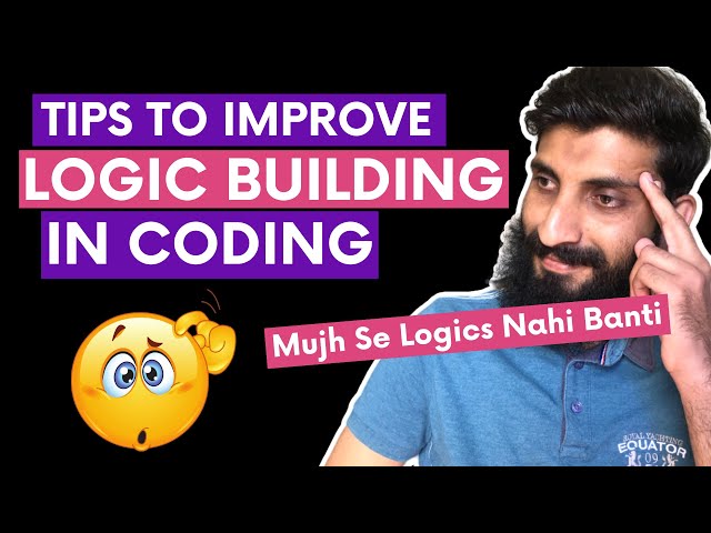 How to Improve Problem Solving & Logic Building Skill For Programmers