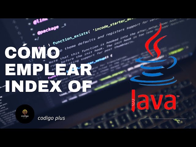31 Explorando el poder de Index Of y sus funciones avanzadas | Java