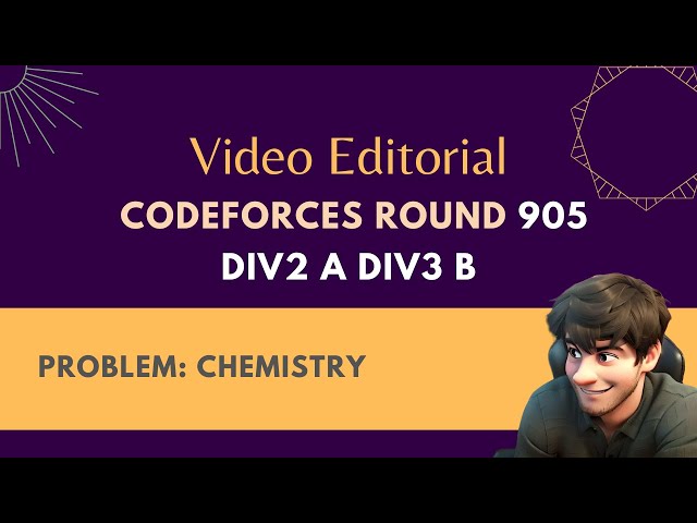 Codeforces Round #905: Div 2 A | Div 3 B | Problem: Chemistry