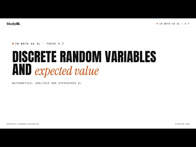 IB Math AA SL 4.7 — Discrete Random Variables