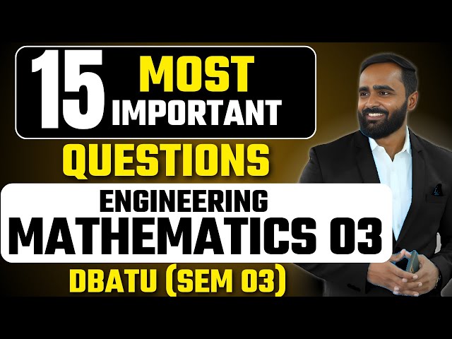 15 Most Important Questions|Dbatu Engineering Mathematics 3|Sem 03|Pradeep Giri Sir