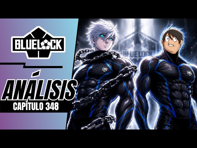EL DUO QUE SUPERA a LOS 11 NEW GEN: NAGI y SHIGERU  | BLUE LOCK 348 ESPAÑOL ANÁLISIS