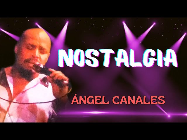 Nostalgia - Ángel Canales | Lyric Video