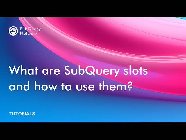What are SubQuery slots and how to use them?