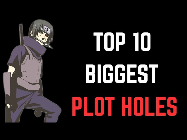 Top 10 Biggest Naruto Plot Holes