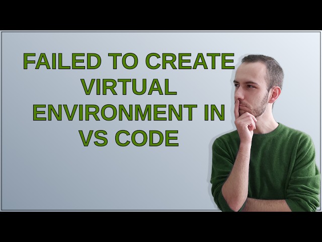 Failed to create virtual environment in VS Code