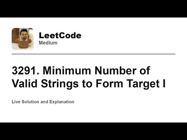 3291. Minimum Number of Valid Strings to Form Target I (Leetcode Medium)