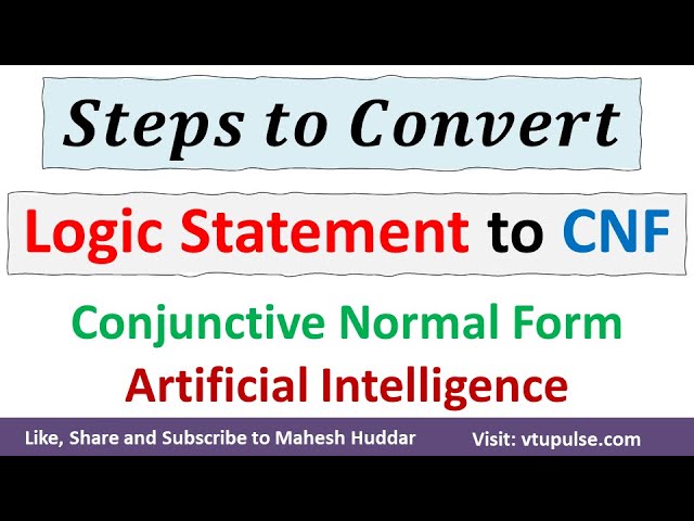 11. Steps to Convert Propositional Logic Statement into CNF Conjunctive Normal Form by Mahesh Huddar