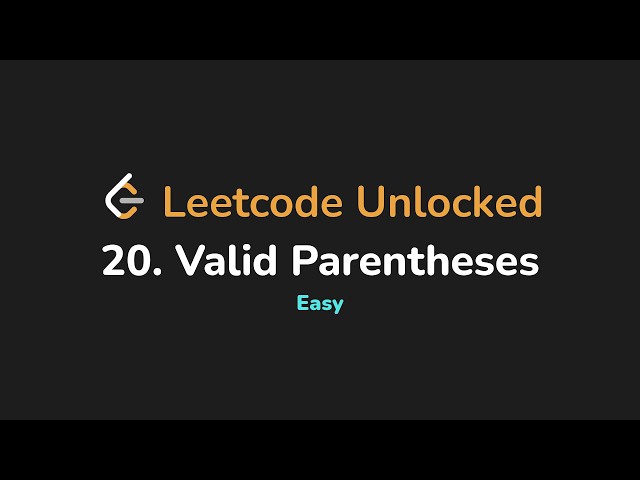 20. Valid Parentheses | Leetcode Unlocked - Python
