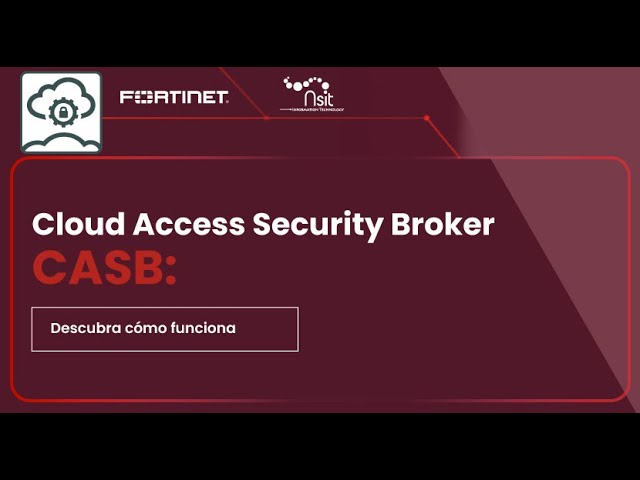 Qué es Cloud Access Security Broker – CASB: NSIT