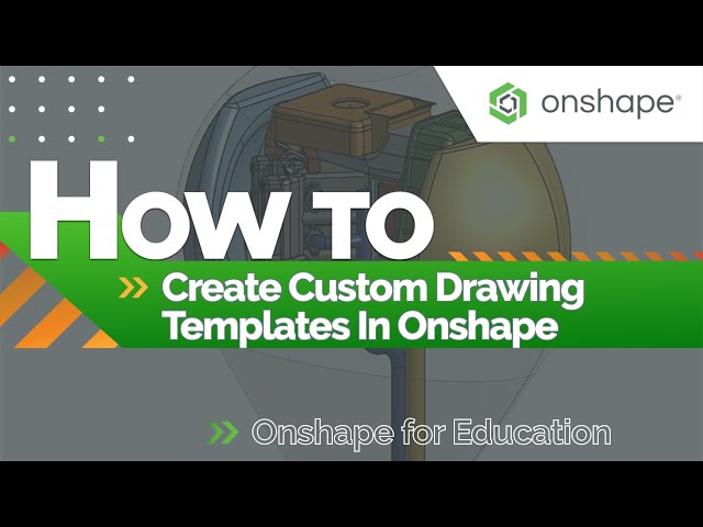 How To Create A Custom Drawing Template in Onshape | Onshape for Education