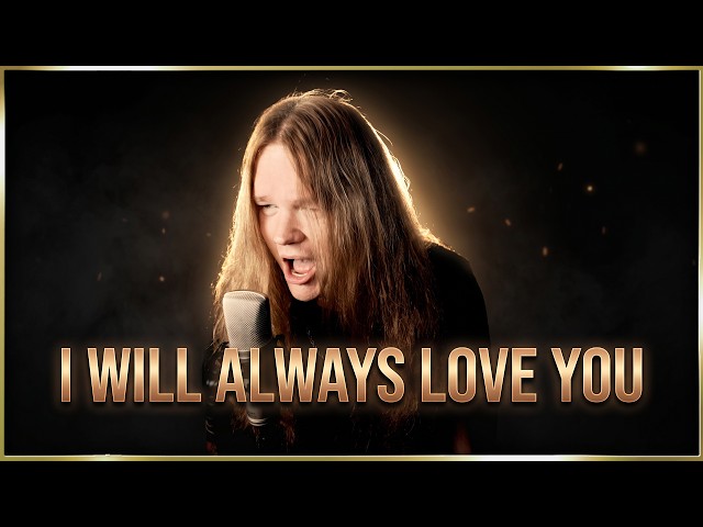 I WILL ALWAYS LOVE YOU - Male rock cover