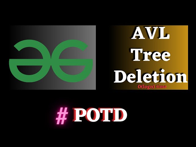 #64 GFG POTD, AVL Tree Deletion solution | Puneet Kumar IIITD