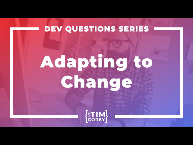 106. How Do I Adapt To Rapid Changes In The Programming World?