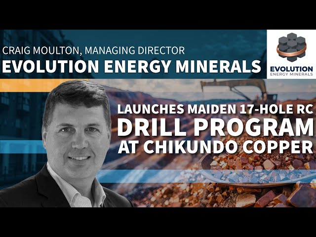 Evolution Energy Minerals Launches Maiden 17-Hole RC Drill Program at Chikundo Copper Project