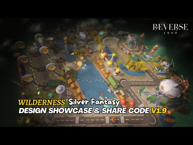 Reverse: 1999 - SILVER FANTASY V1.9 | Wilderness Design Showcase & Share Code