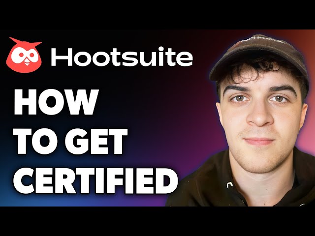 How to Get Hootsuite Certified (Full 2024 Guide)