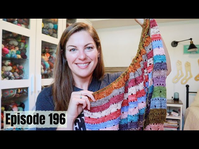 Episode 196 / So many finished objects!!