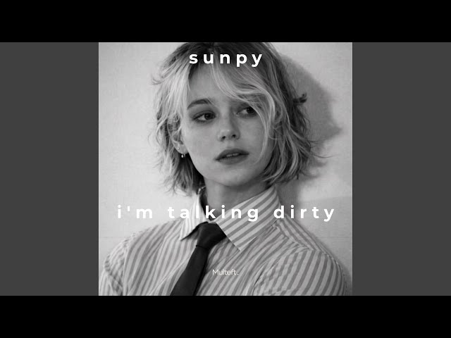 i'm talking dirty