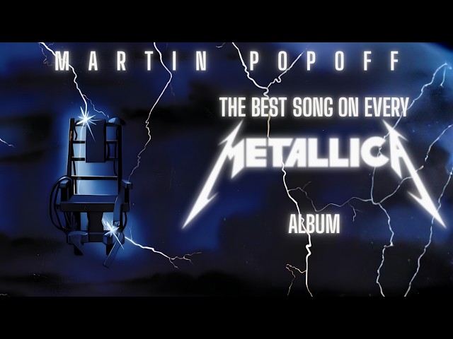 Martin Popoff | The Best Song on Every Metallica Album