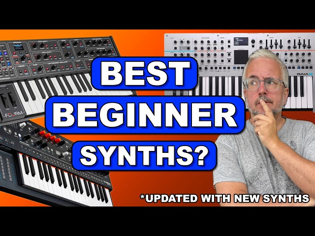 GREAT BEGINNER SYNTHS — A Guide To Picking Your First Synthesizer (UPDATED FOR 2026)
